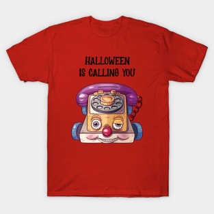 Halloween Is Calling You T-Shirt